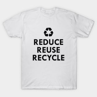 Reduce Reuse Recycle T-Shirt